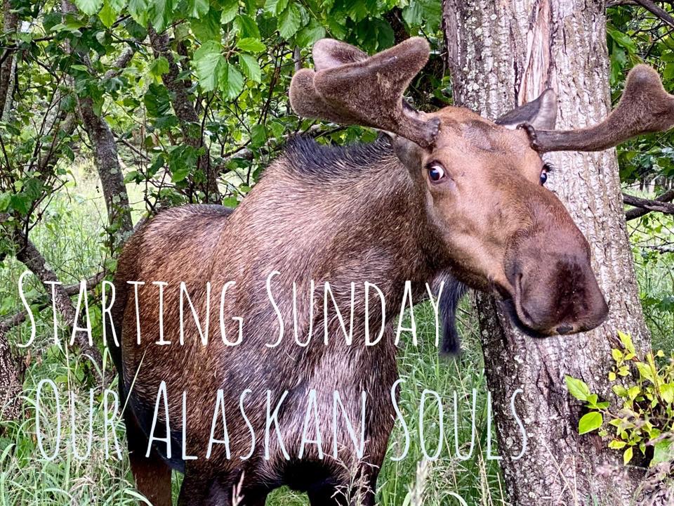 Our Alaskan Souls starts Sunday